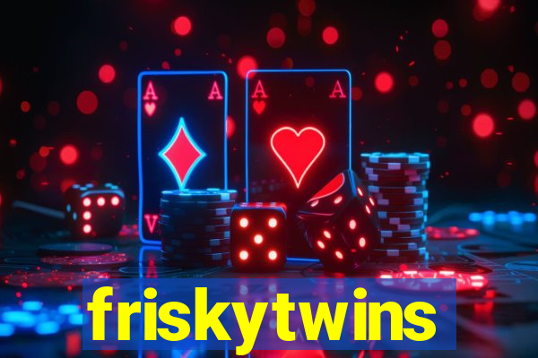 friskytwins