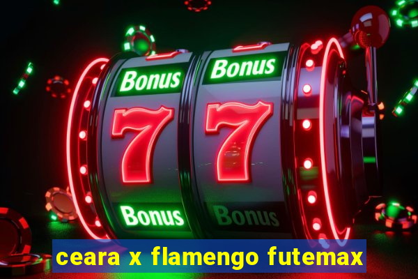 ceara x flamengo futemax