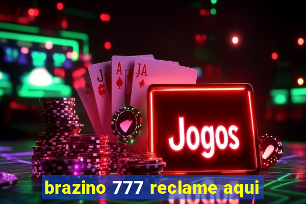 brazino 777 reclame aqui