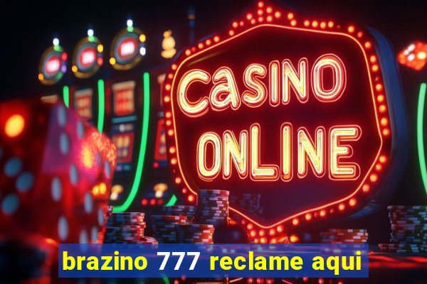 brazino 777 reclame aqui