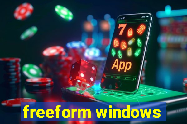 freeform windows