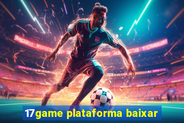 17game plataforma baixar