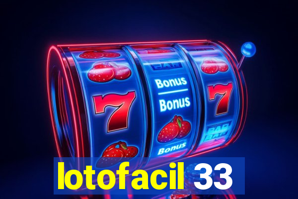 lotofacil 33