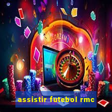 assistir futebol rmc