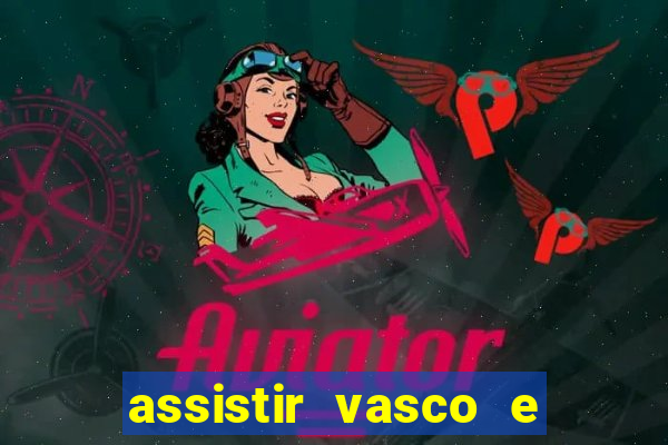 assistir vasco e internacional futemax