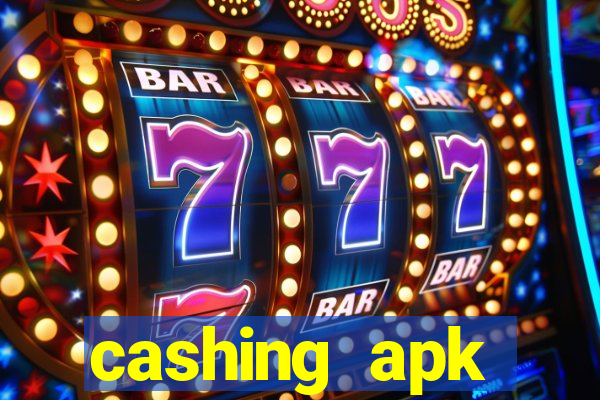 cashing apk dinheiro infinito