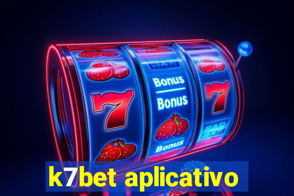 k7bet aplicativo