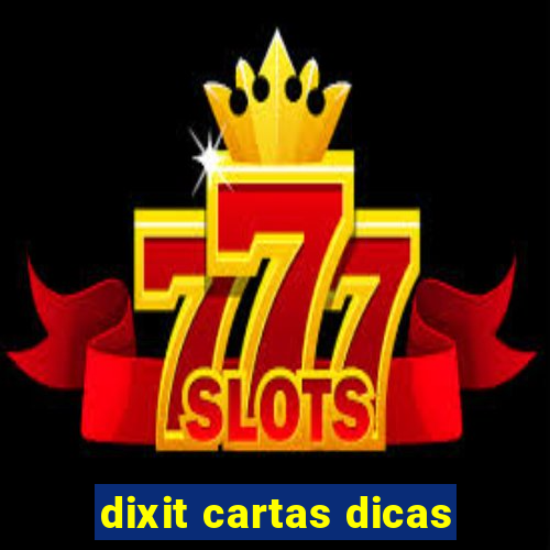 dixit cartas dicas