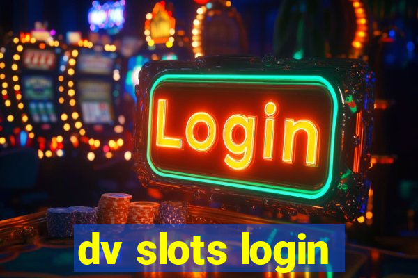 dv slots login