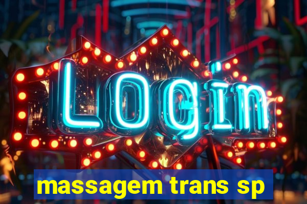 massagem trans sp