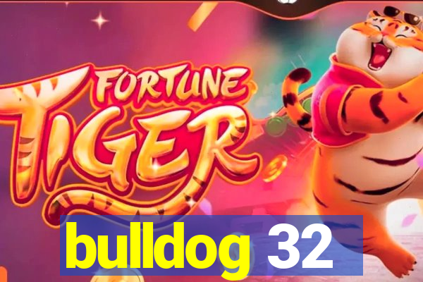 bulldog 32