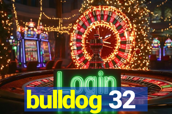 bulldog 32