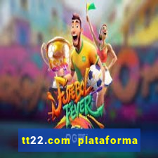 tt22.com plataforma de jogos