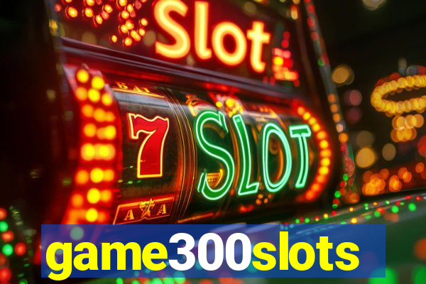 game300slots