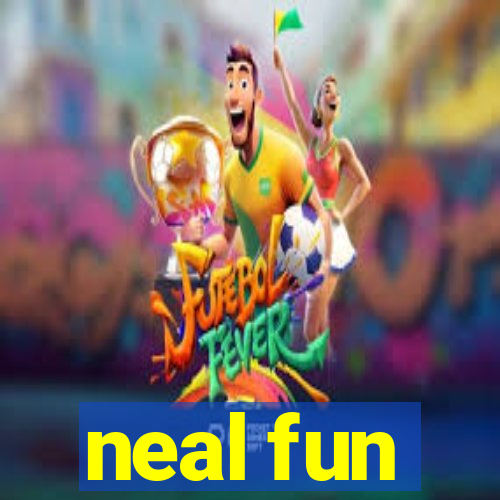 neal fun