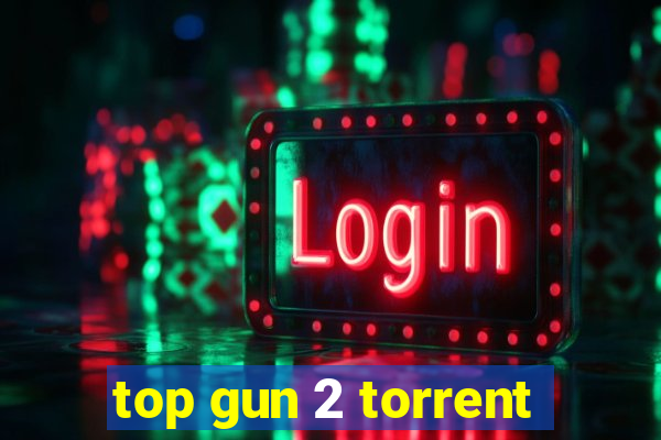 top gun 2 torrent