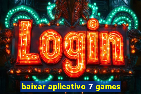 baixar aplicativo 7 games