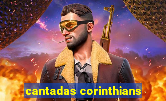 cantadas corinthians