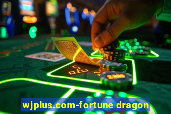 wjplus.com-fortune dragon