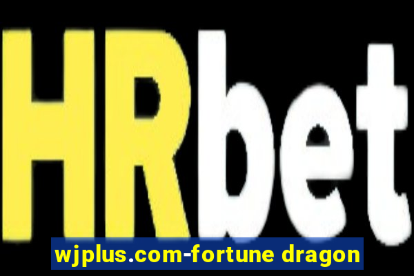 wjplus.com-fortune dragon