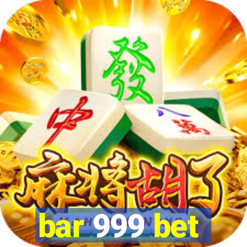 bar 999 bet