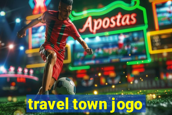 travel town jogo