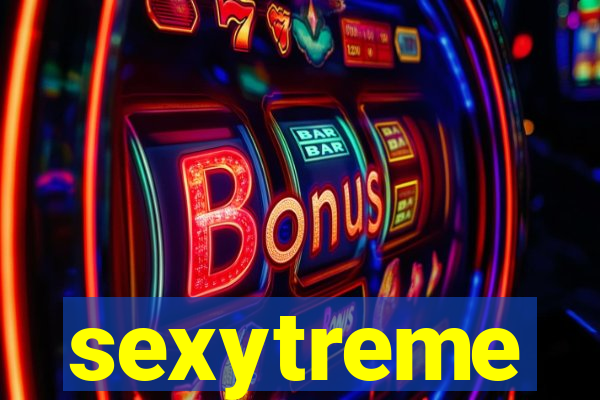 sexytreme