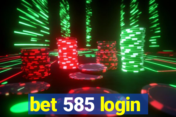 bet 585 login