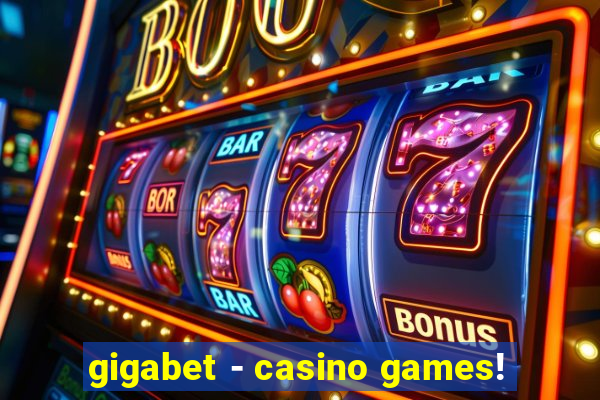 gigabet - casino games!