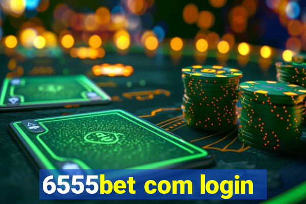 6555bet com login