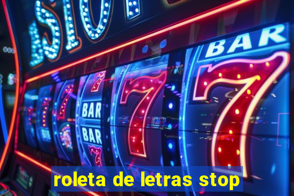 roleta de letras stop