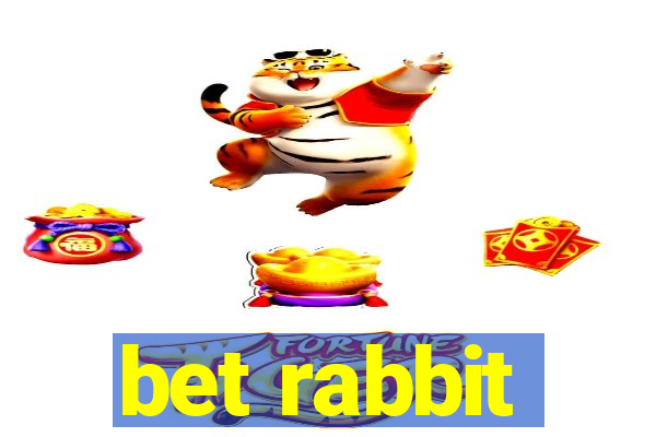 bet rabbit