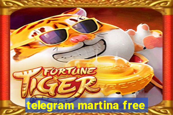 telegram martina free