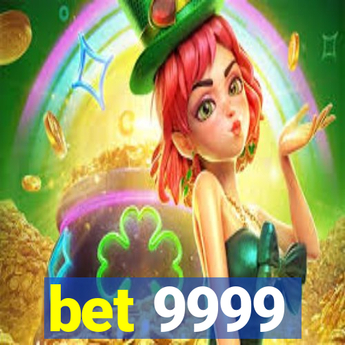 bet 9999