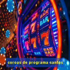 coroas de programa santos