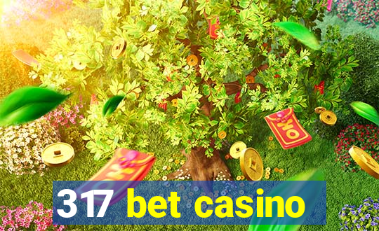 317 bet casino