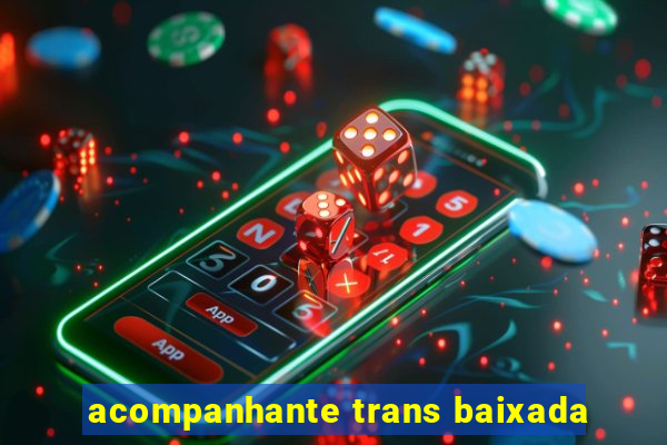 acompanhante trans baixada