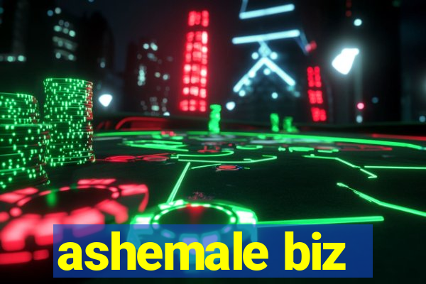 ashemale biz