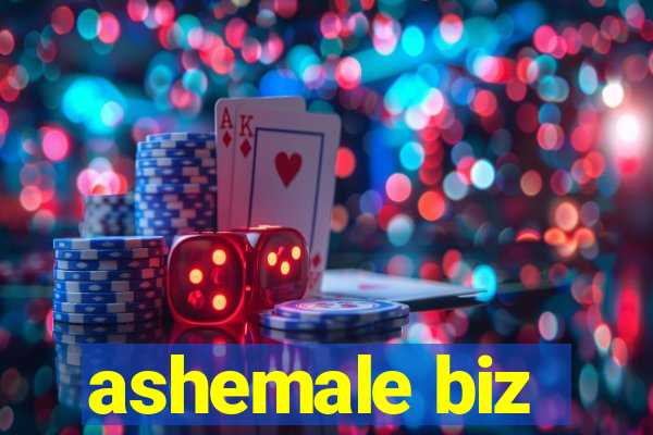 ashemale biz