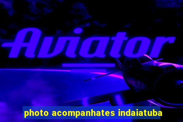 photo acompanhates indaiatuba