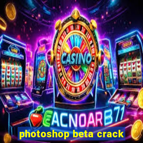 photoshop beta crack