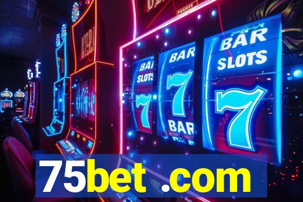 75bet .com