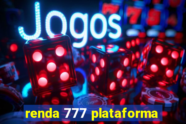 renda 777 plataforma