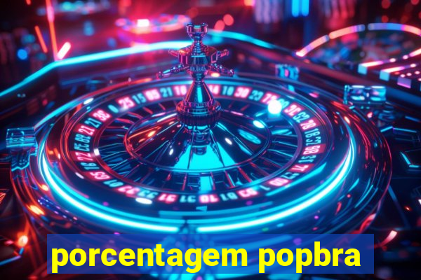 porcentagem popbra