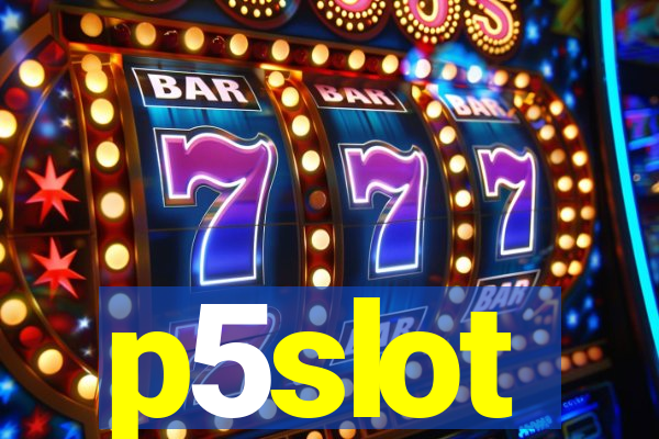 p5slot