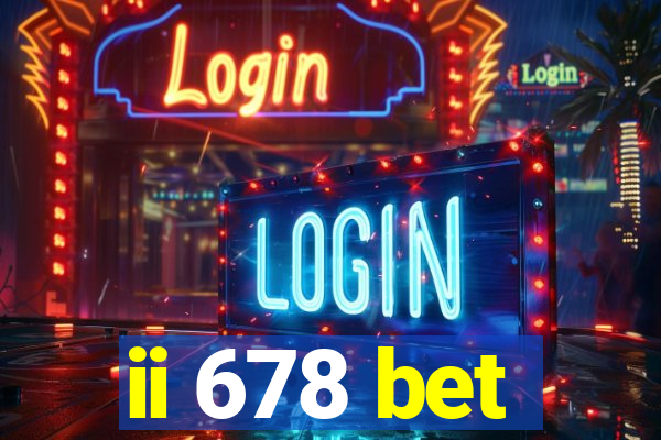 ii 678 bet