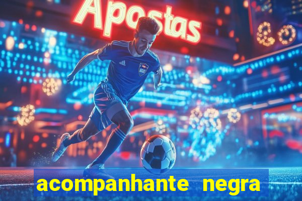 acompanhante negra s o paulo