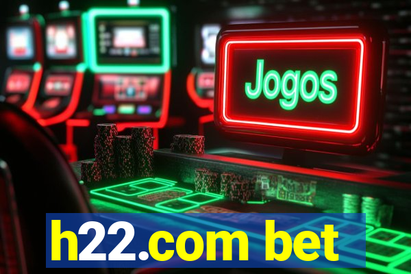 h22.com bet