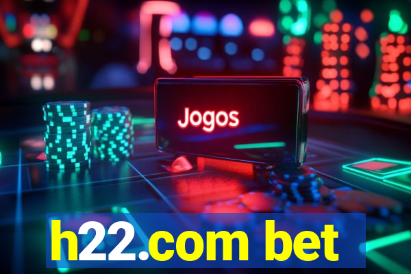 h22.com bet