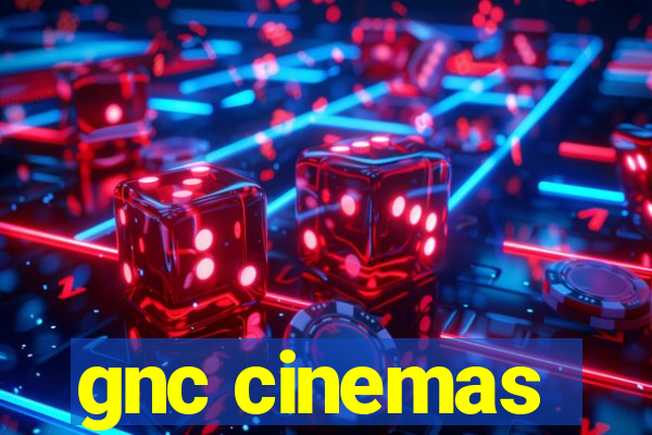 gnc cinemas